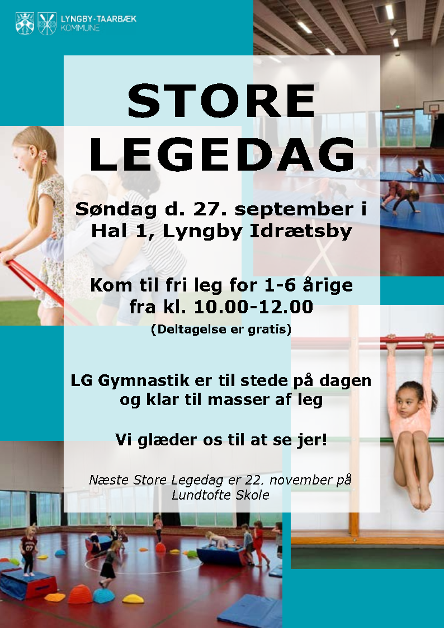 Plakat om Store Legedag d. 27. september i Hal 1 i Lyngby Idrætsby. Fri leg for 1-6 årige fra kl. 10-16. Gratis deltagelse